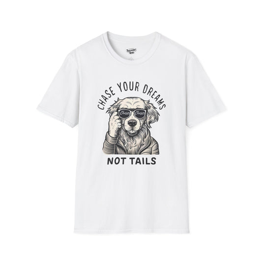 Funny dog "Chase your Dreams Not Tail" Unisex T-Shirt