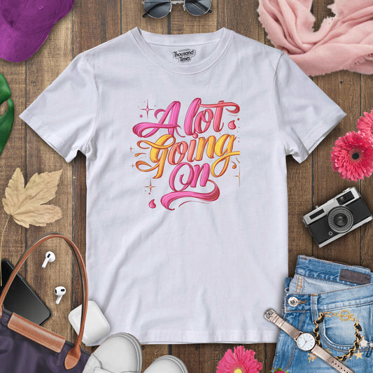 'A lot going on' women's T-Shirt