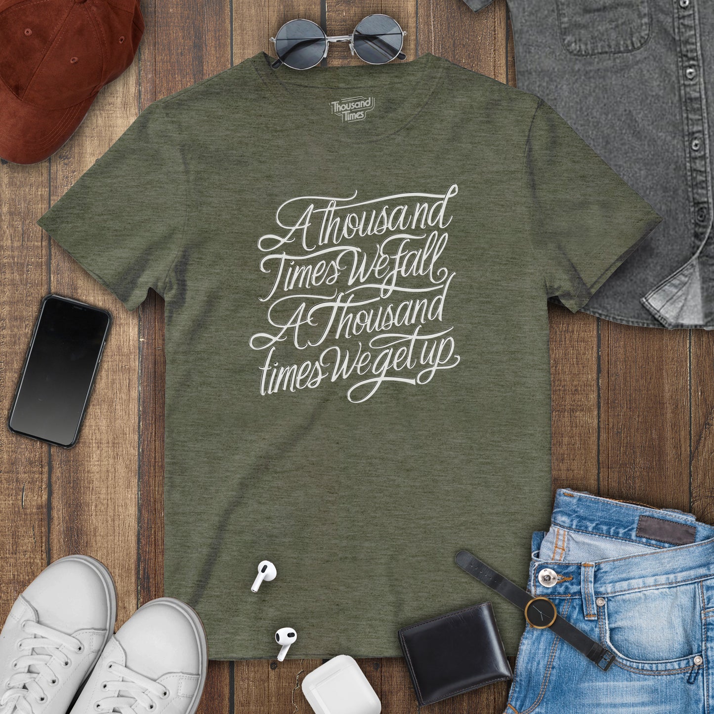 'A thousand times we fall, A thousand times we get up' T-Shirt (Only Front design)