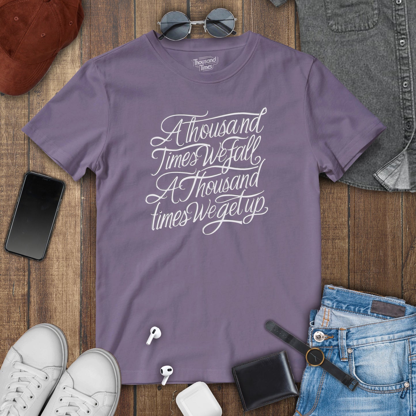 'A thousand times we fall, A thousand times we get up' T-Shirt (Only Front design)