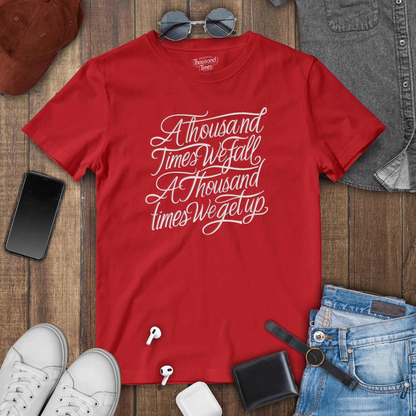 'A thousand times we fall, A thousand times we get up' T-Shirt (Only Front design)