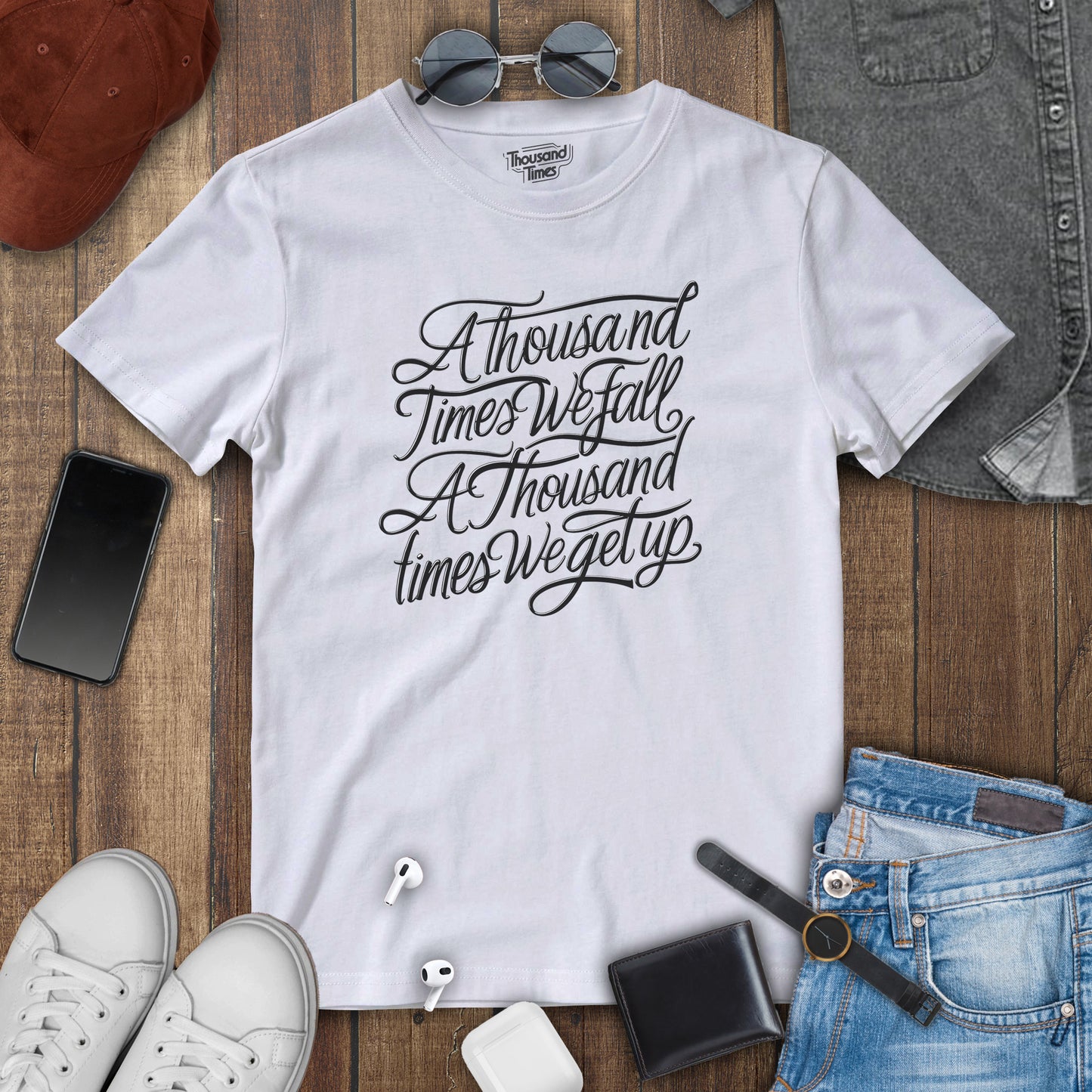 'A thousand times we fall, A thousand times we get up' T-Shirt (Only Front design)