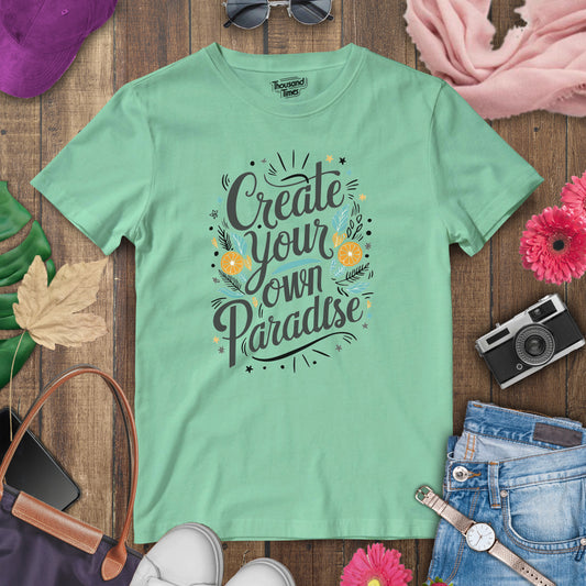 Create your own paradise Unisex T-Shirt