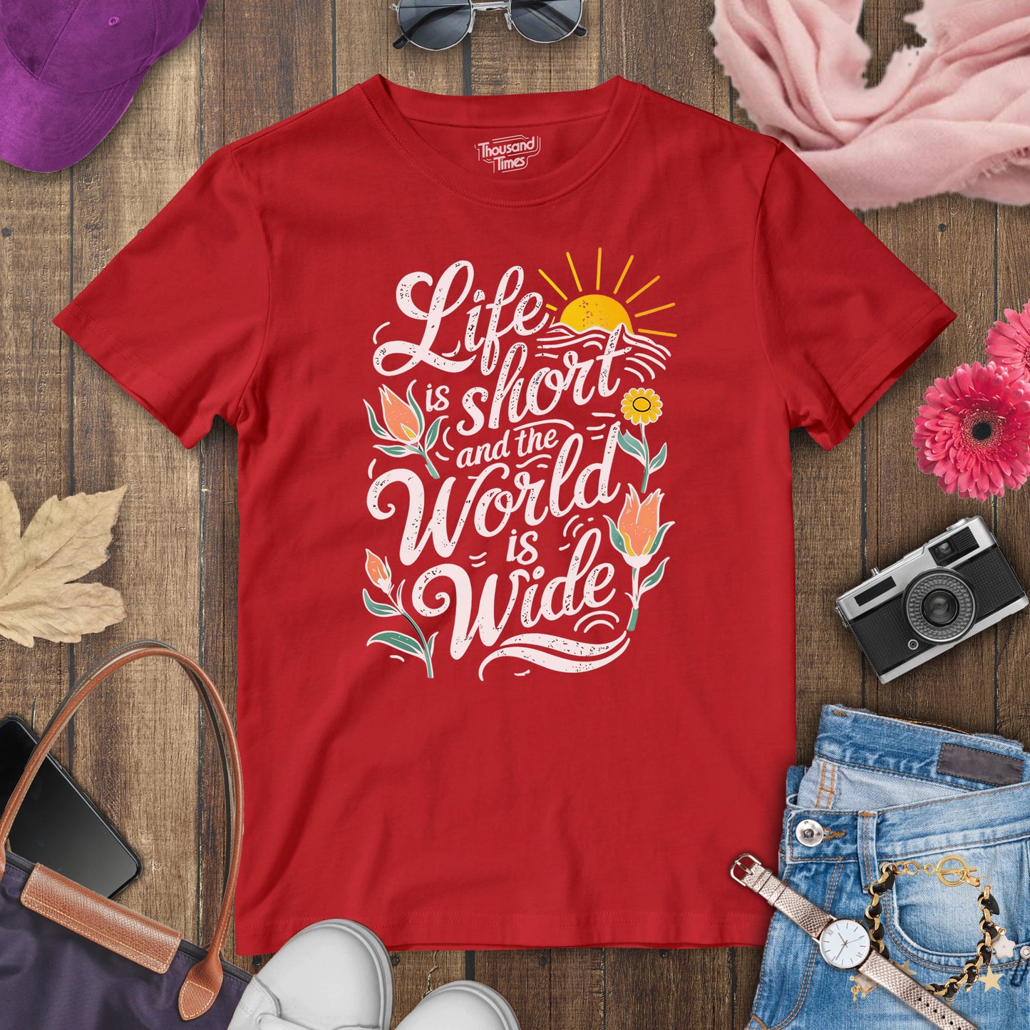 "Life is short and the world is wide" women's T-Shirt