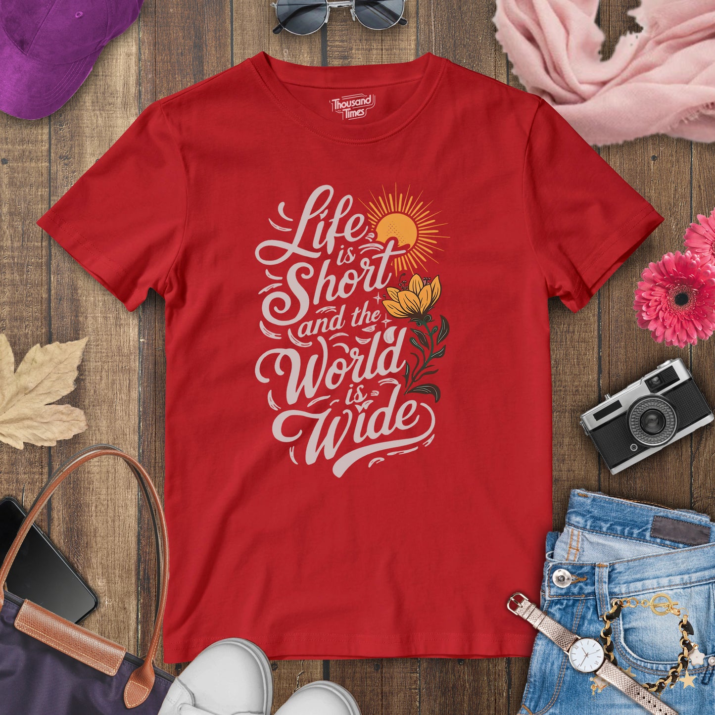 "Life is short and the world is wide" women's T-Shirt