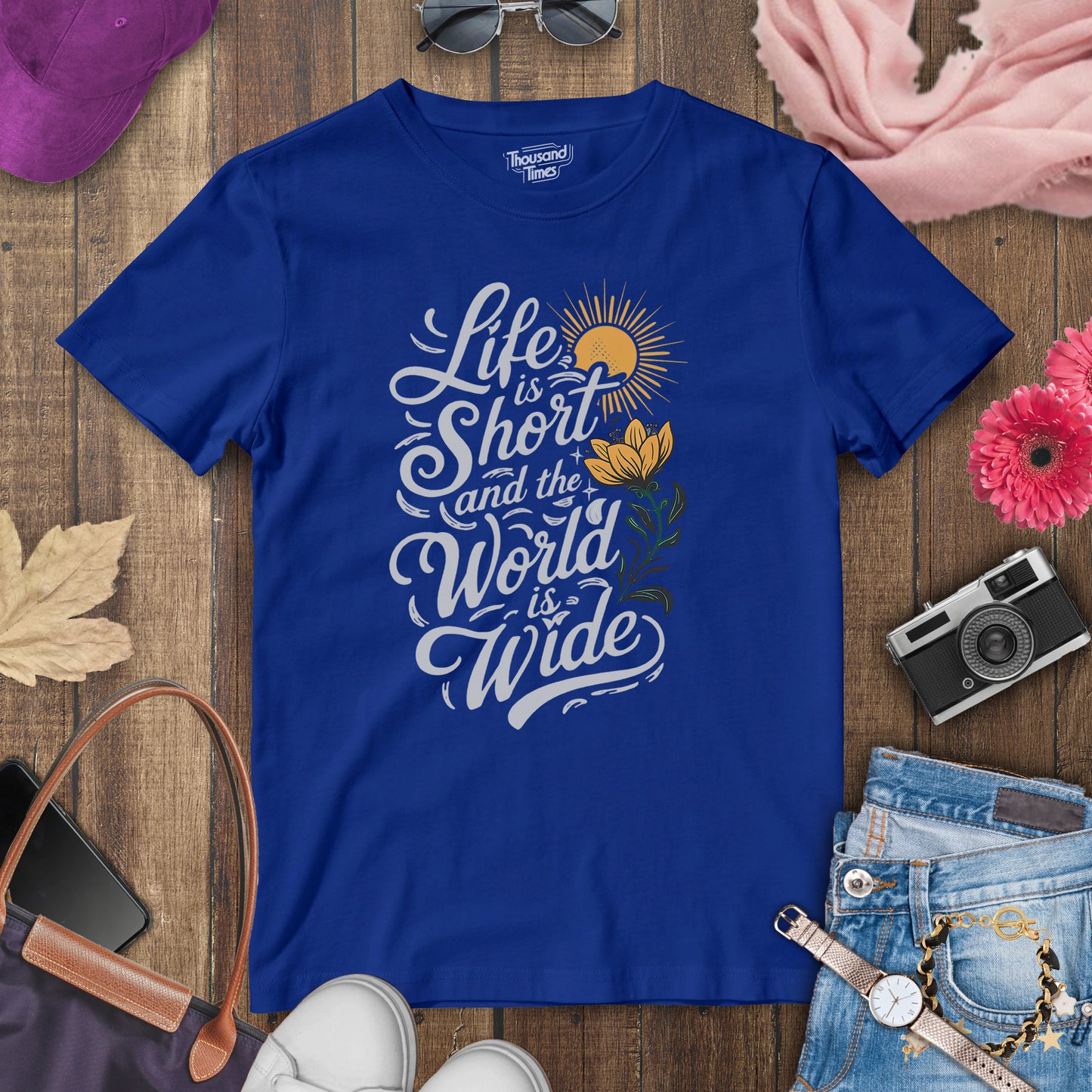 "Life is short and the world is wide" women's T-Shirt