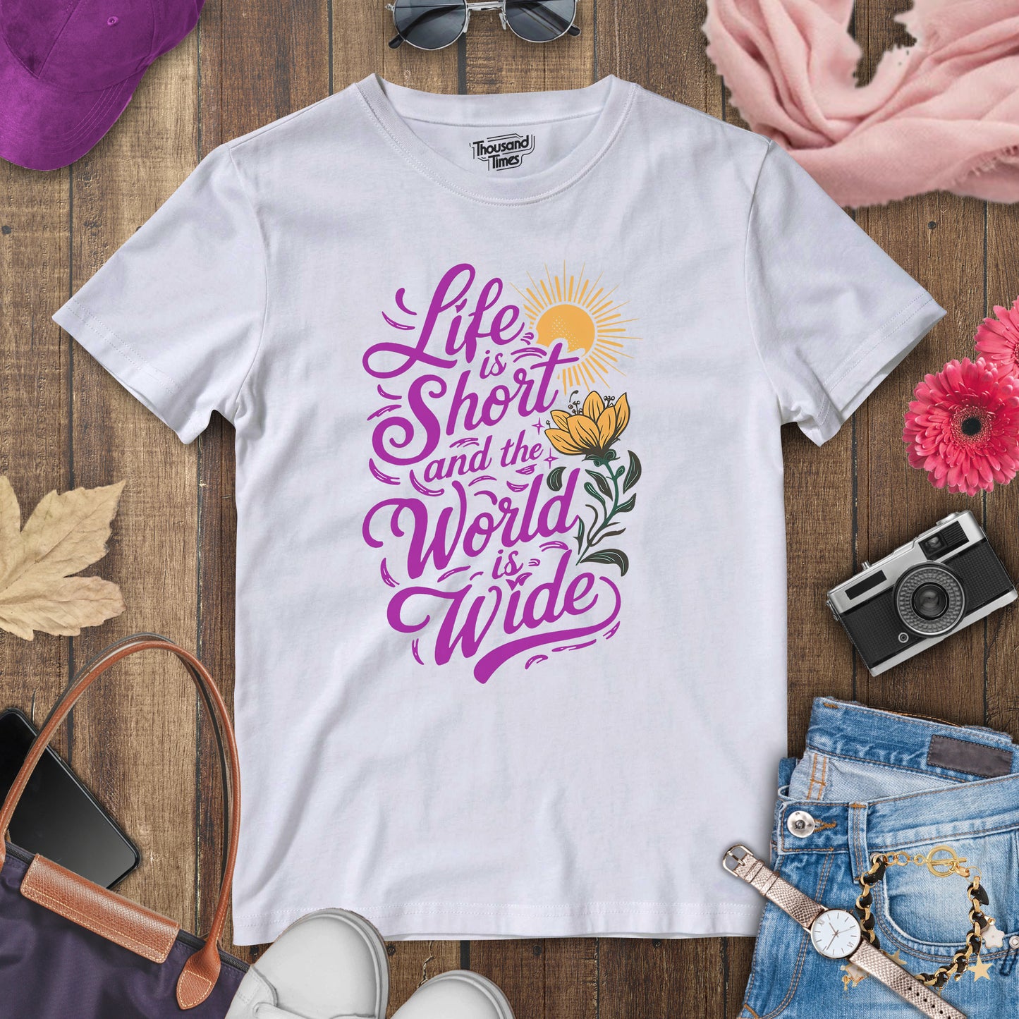 "Life is short and the world is wide" women's T-Shirt