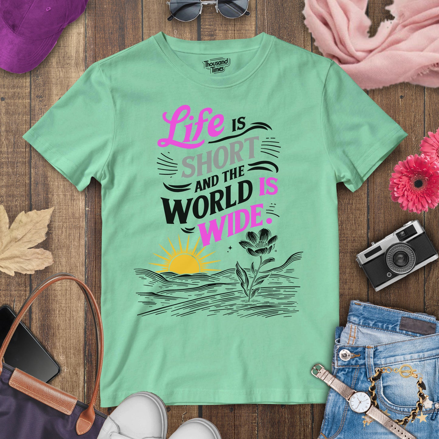 "Life is short and the world is wide" women's T-Shirt