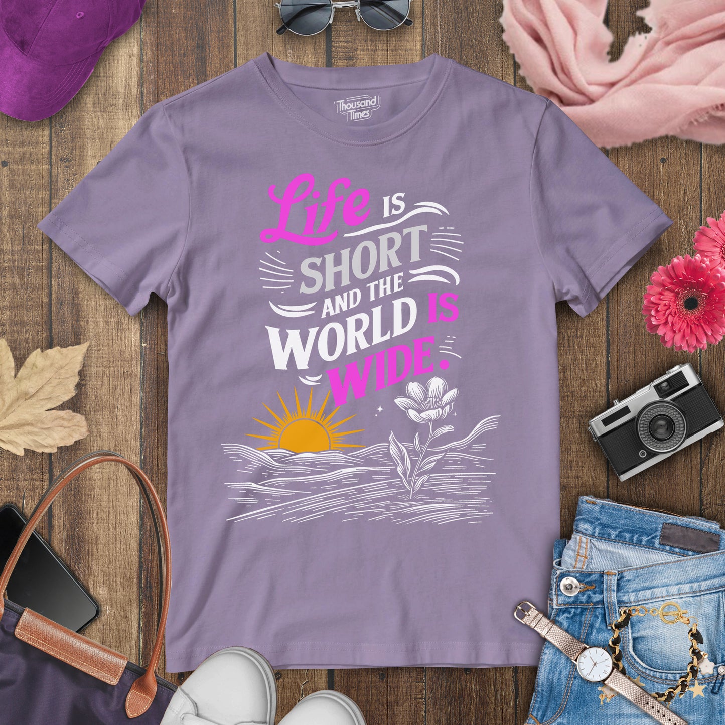 "Life is short and the world is wide" women's T-Shirt