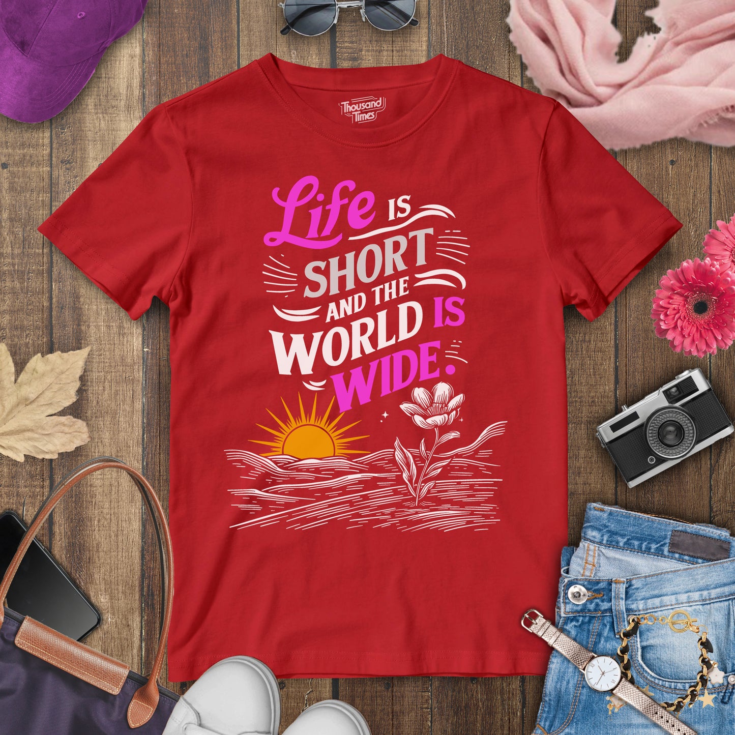 "Life is short and the world is wide" women's T-Shirt