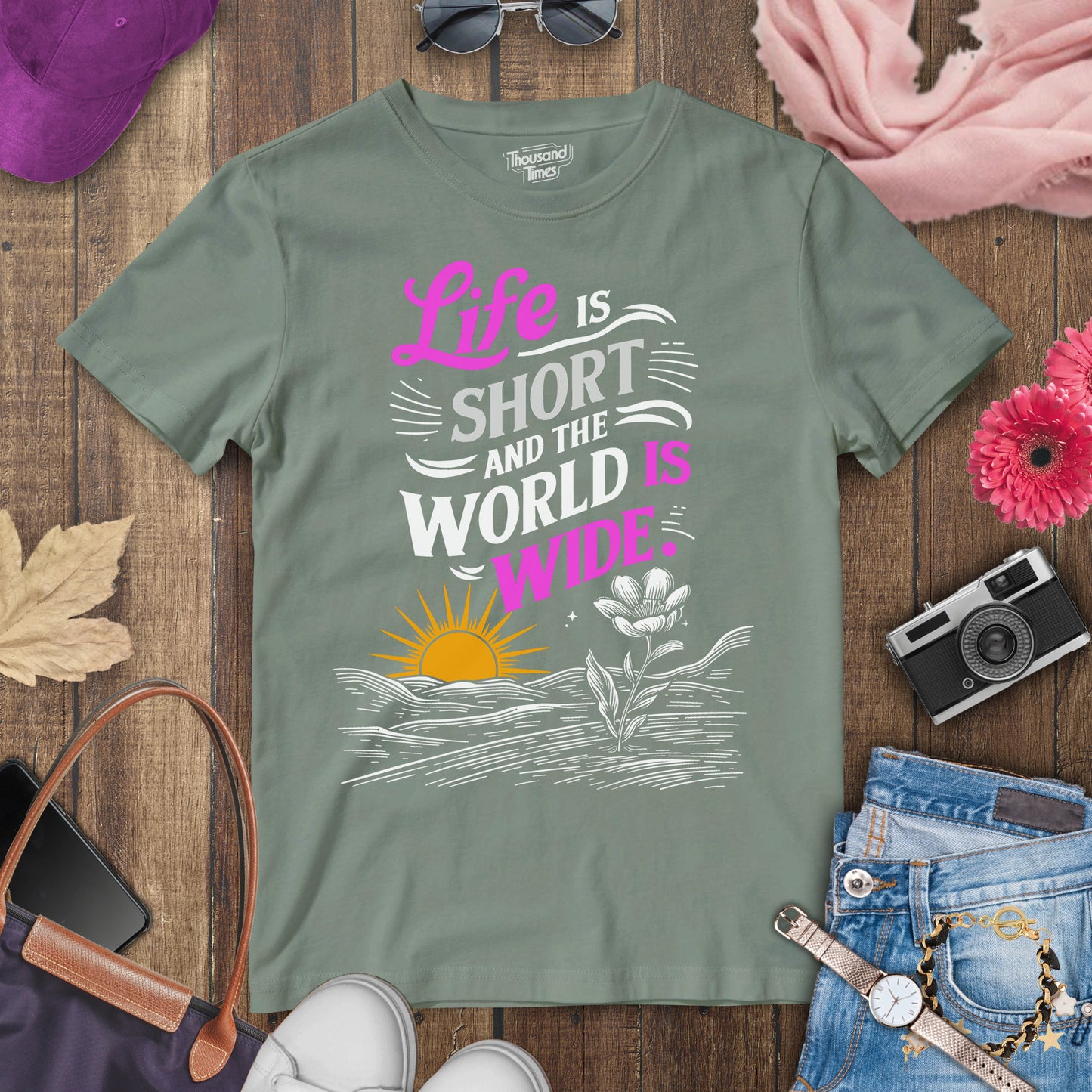 "Life is short and the world is wide" women's T-Shirt