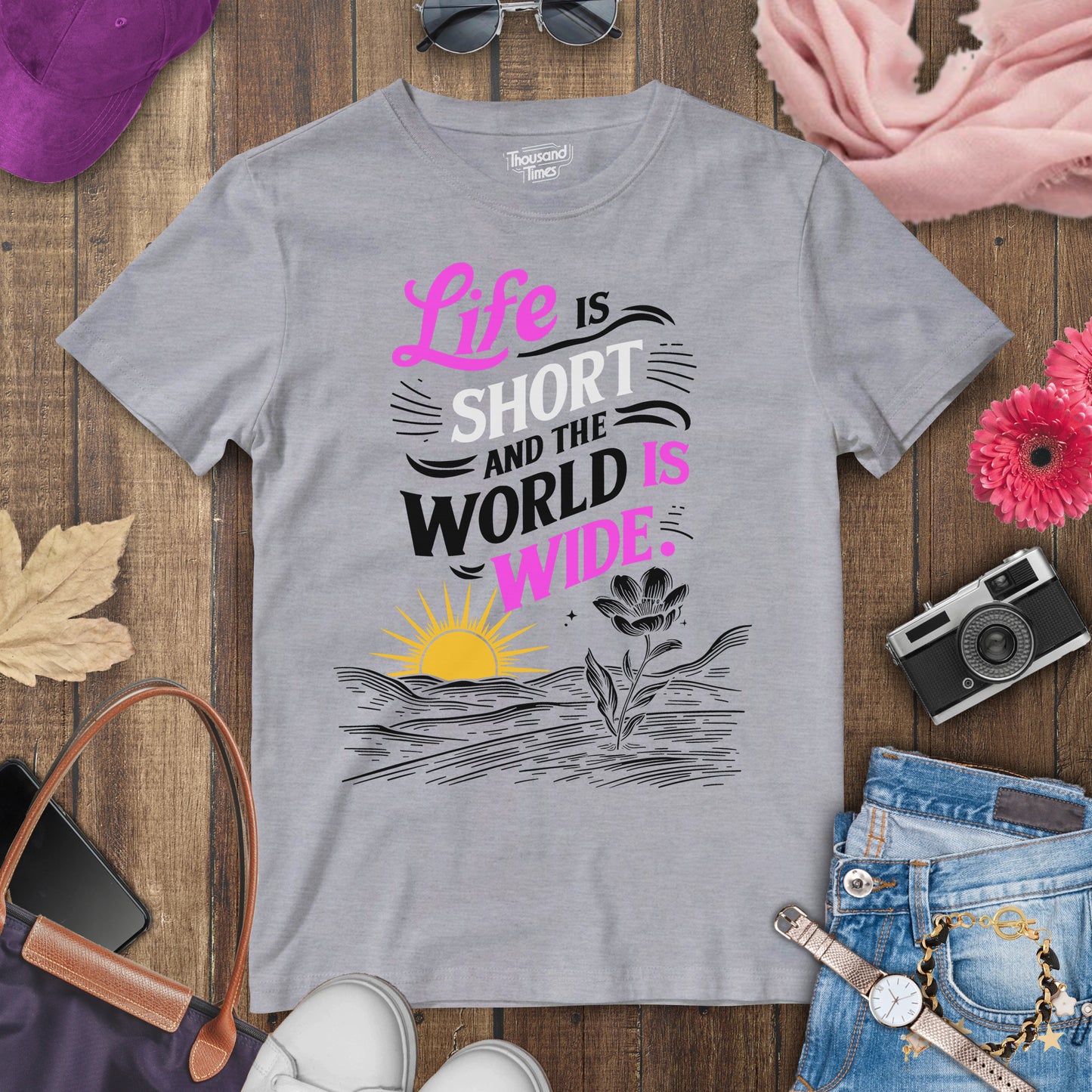 "Life is short and the world is wide" women's T-Shirt