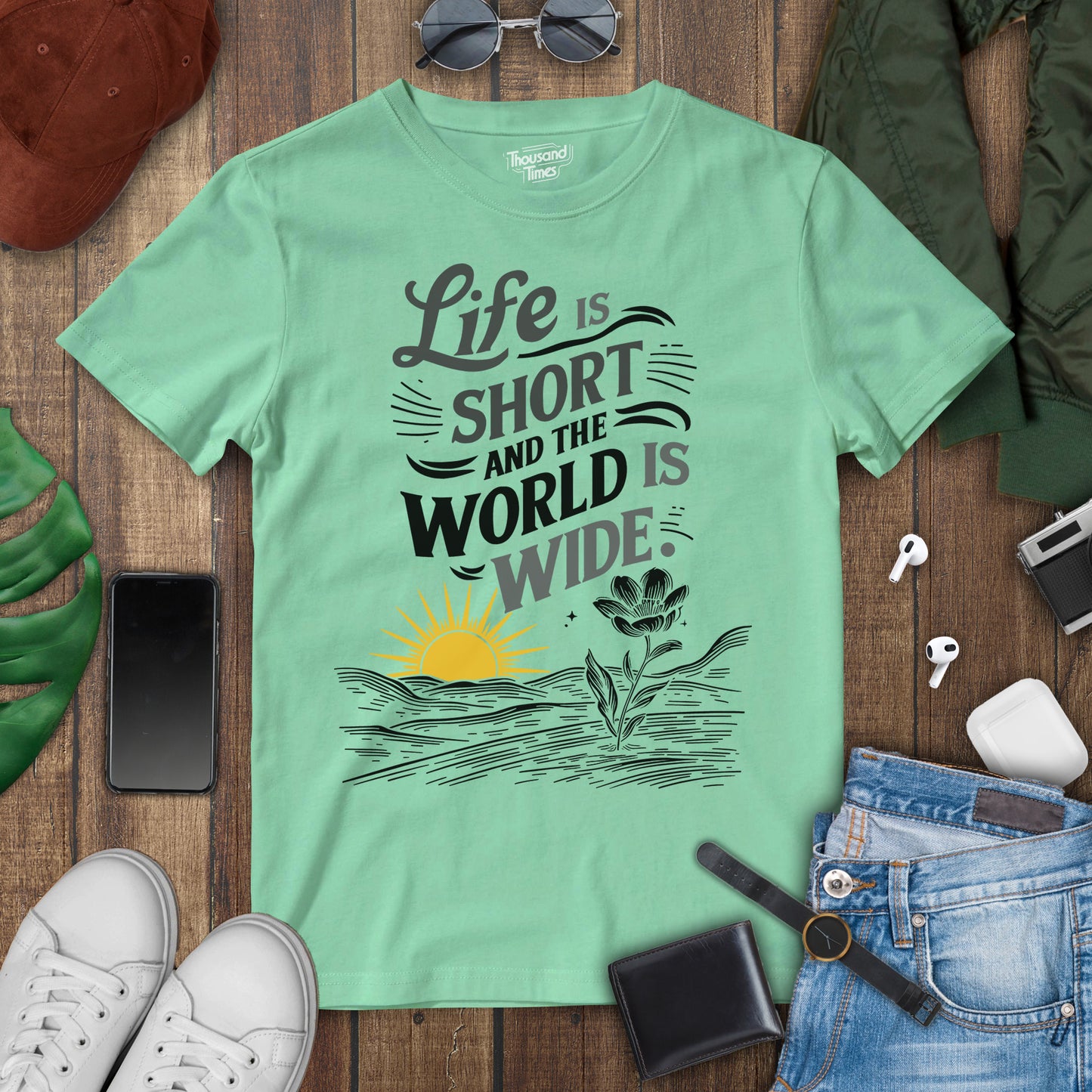 "Life is short and the world is wide" T-Shirt