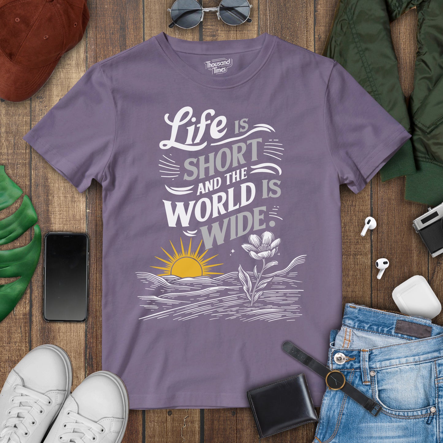 "Life is short and the world is wide" T-Shirt