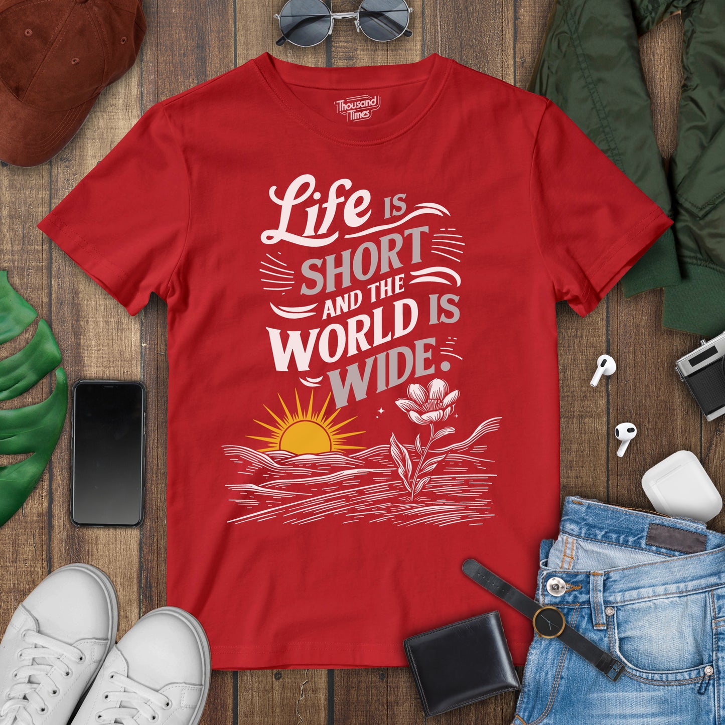 "Life is short and the world is wide" T-Shirt