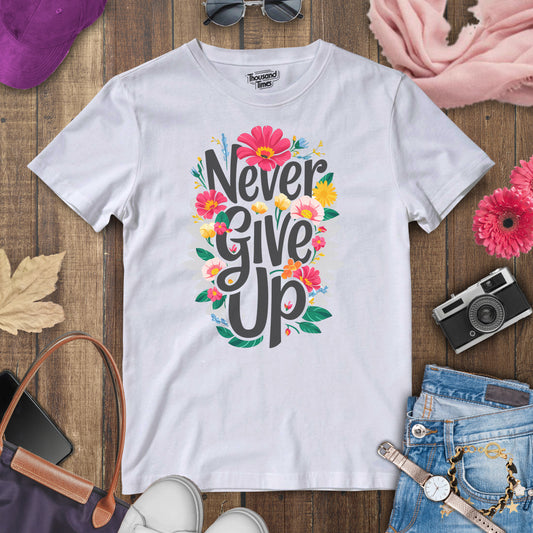 'Never give up' women's T-Shirt