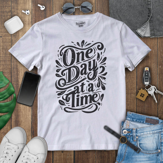 "One day at a time" Unisex T-Shirt