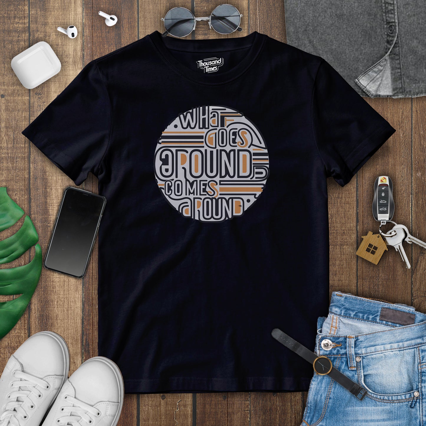 'What Goes Around Comes Around' unisex T-Shirt