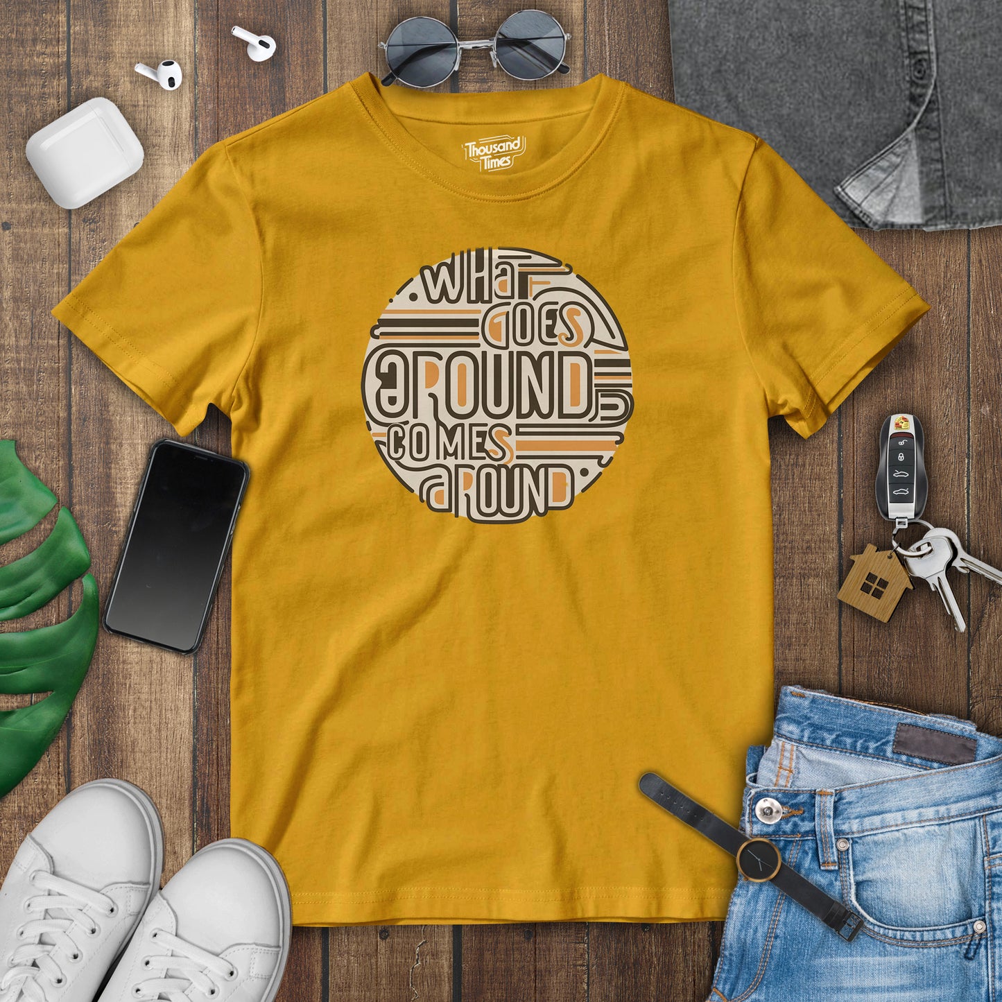 'What Goes Around Comes Around' unisex T-Shirt