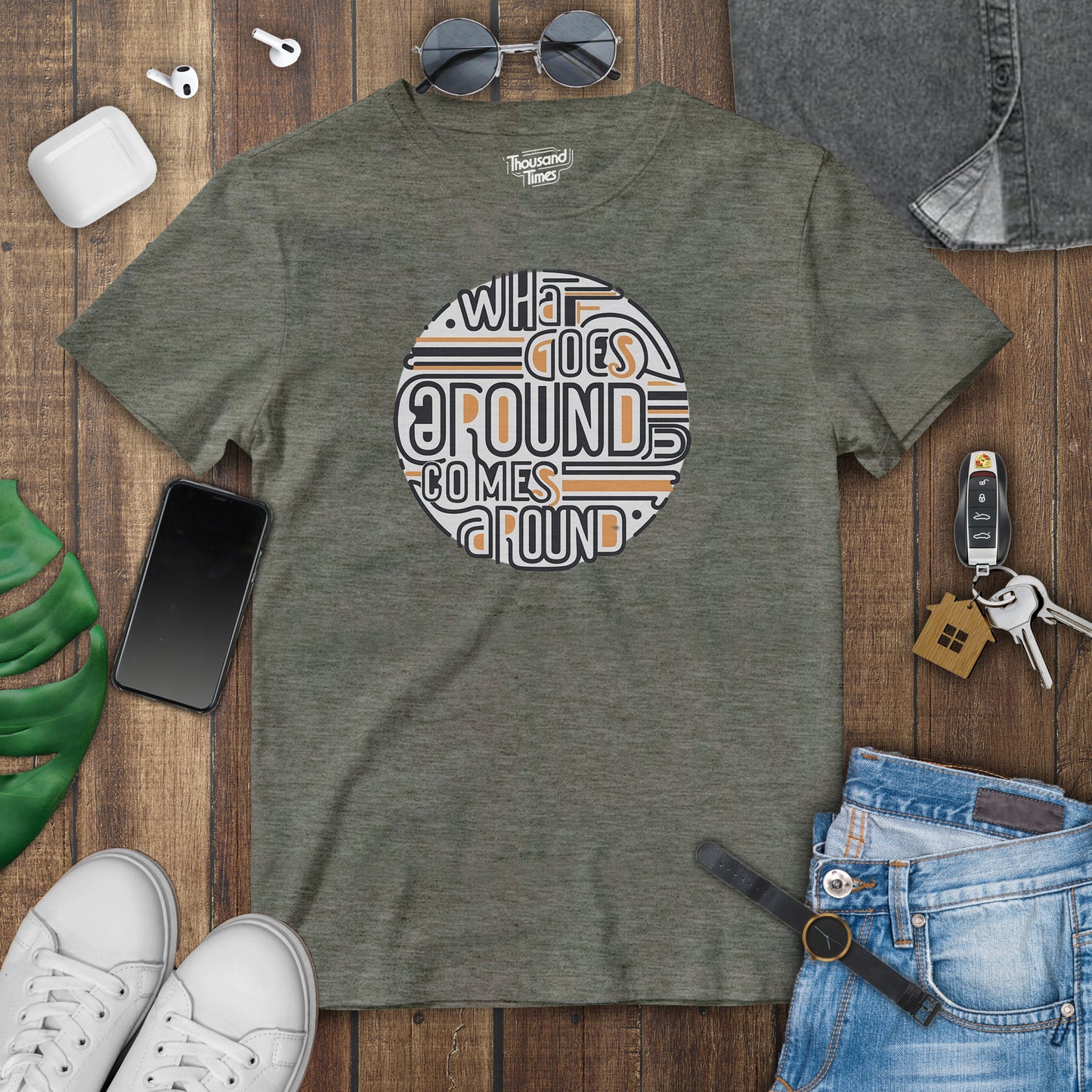 'What Goes Around Comes Around' unisex T-Shirt