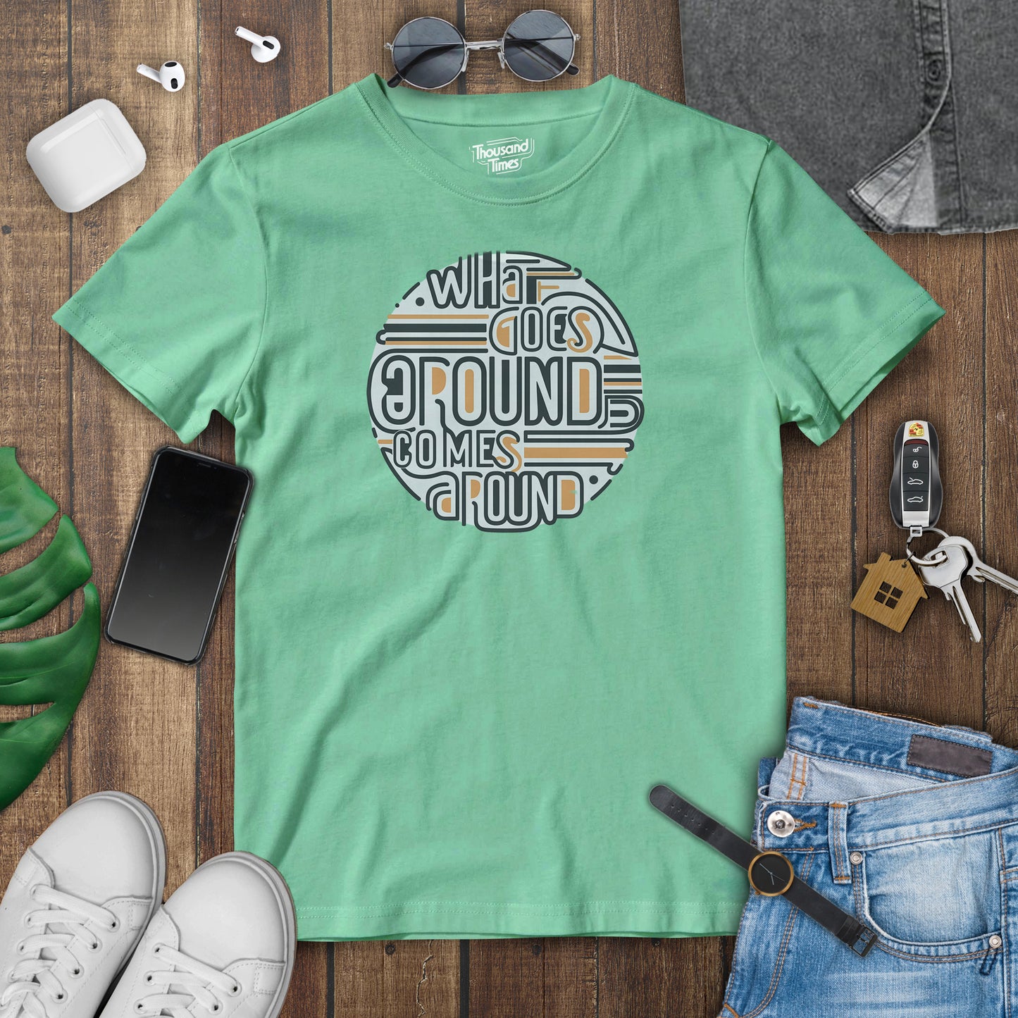 'What Goes Around Comes Around' unisex T-Shirt