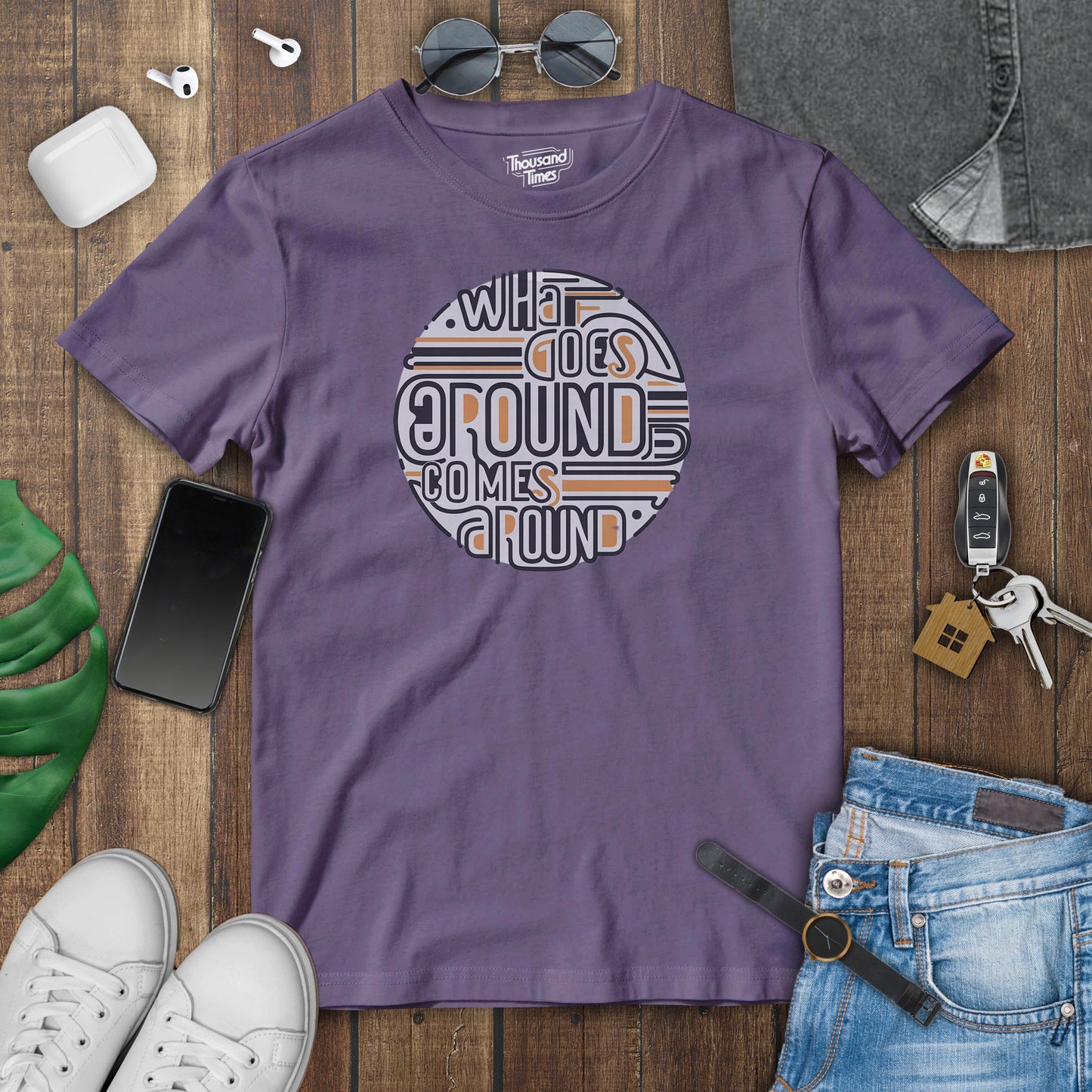 'What Goes Around Comes Around' unisex T-Shirt