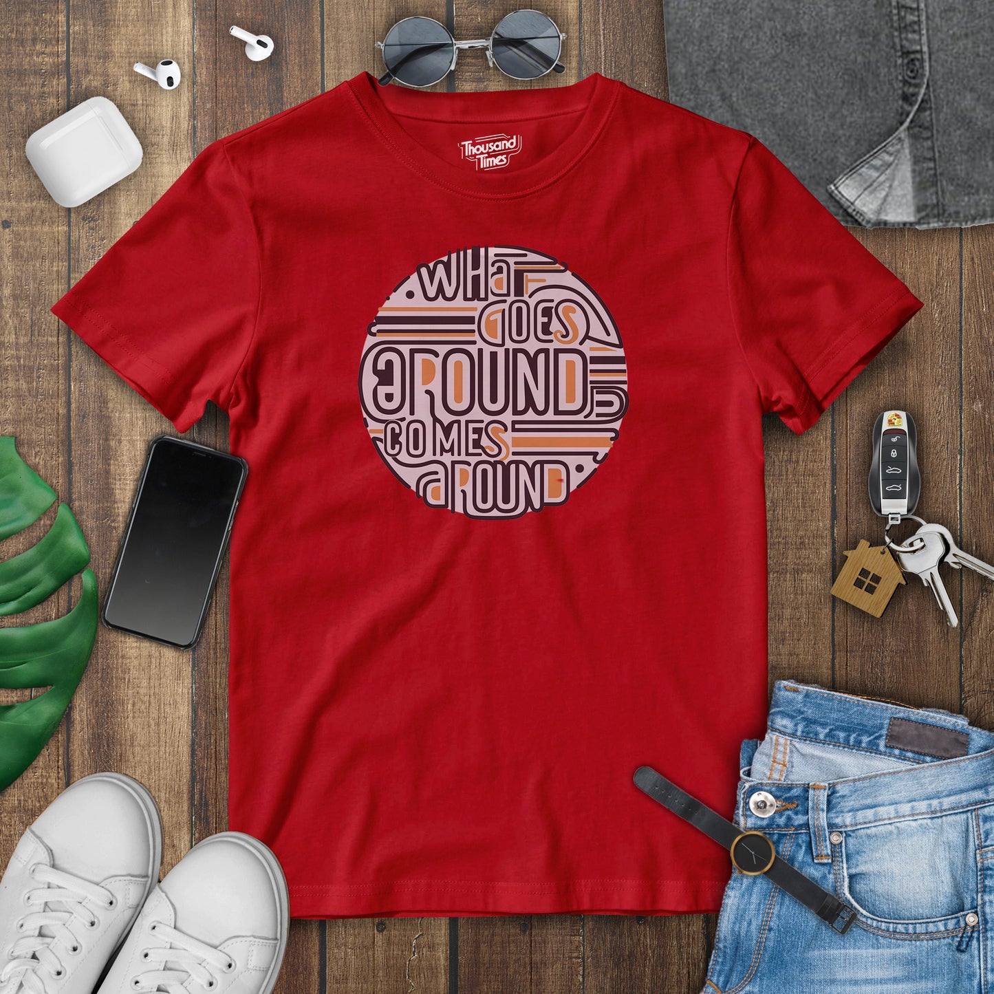 'What Goes Around Comes Around' unisex T-Shirt