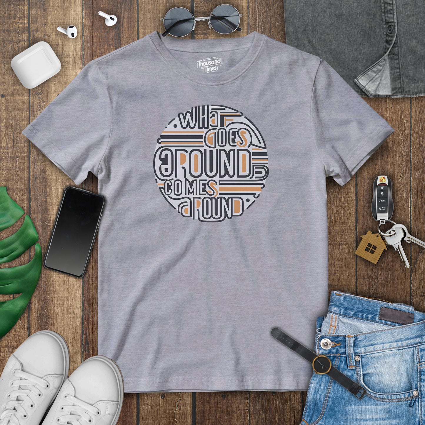 'What Goes Around Comes Around' unisex T-Shirt