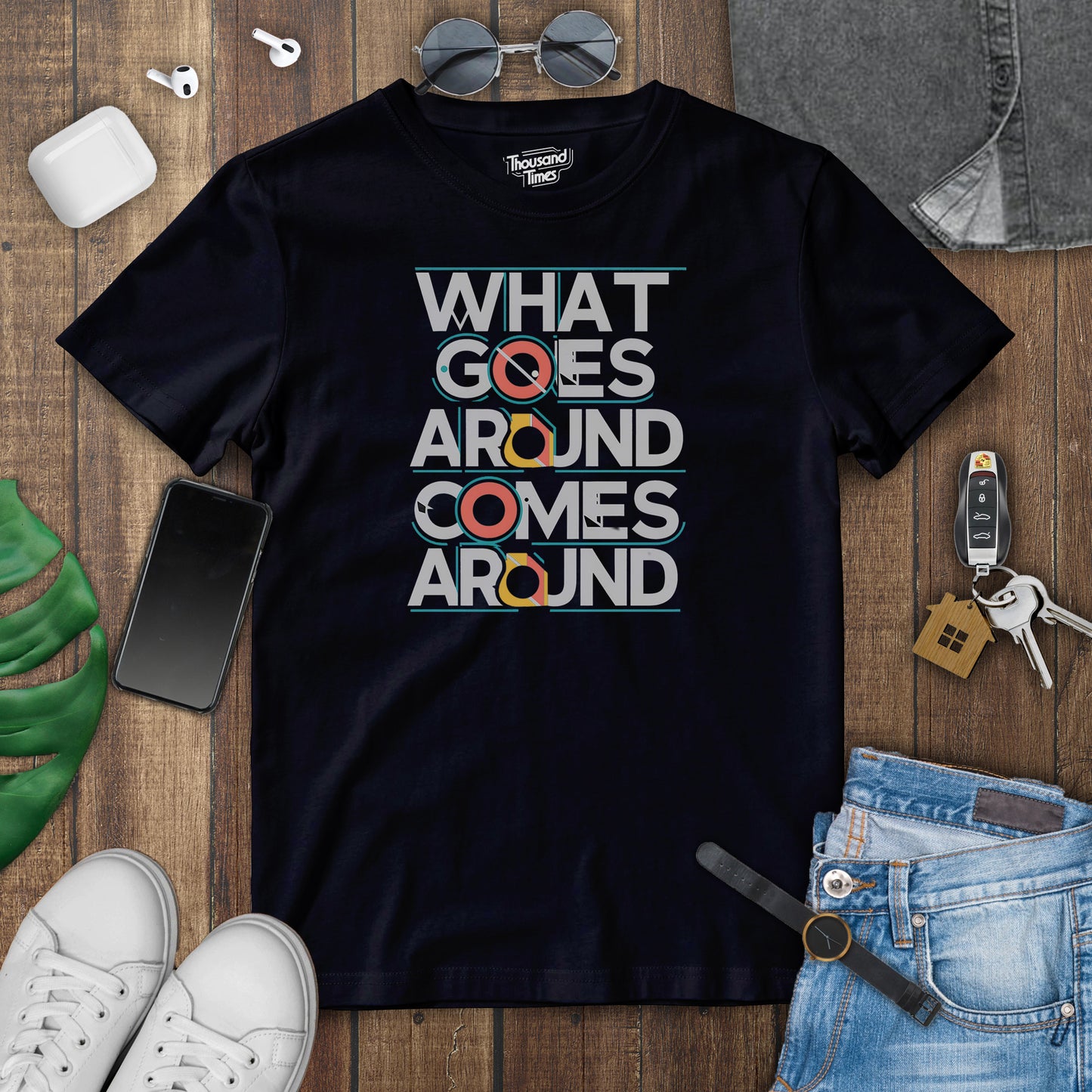 'What Goes Around Comes Around' unisex T-Shirt