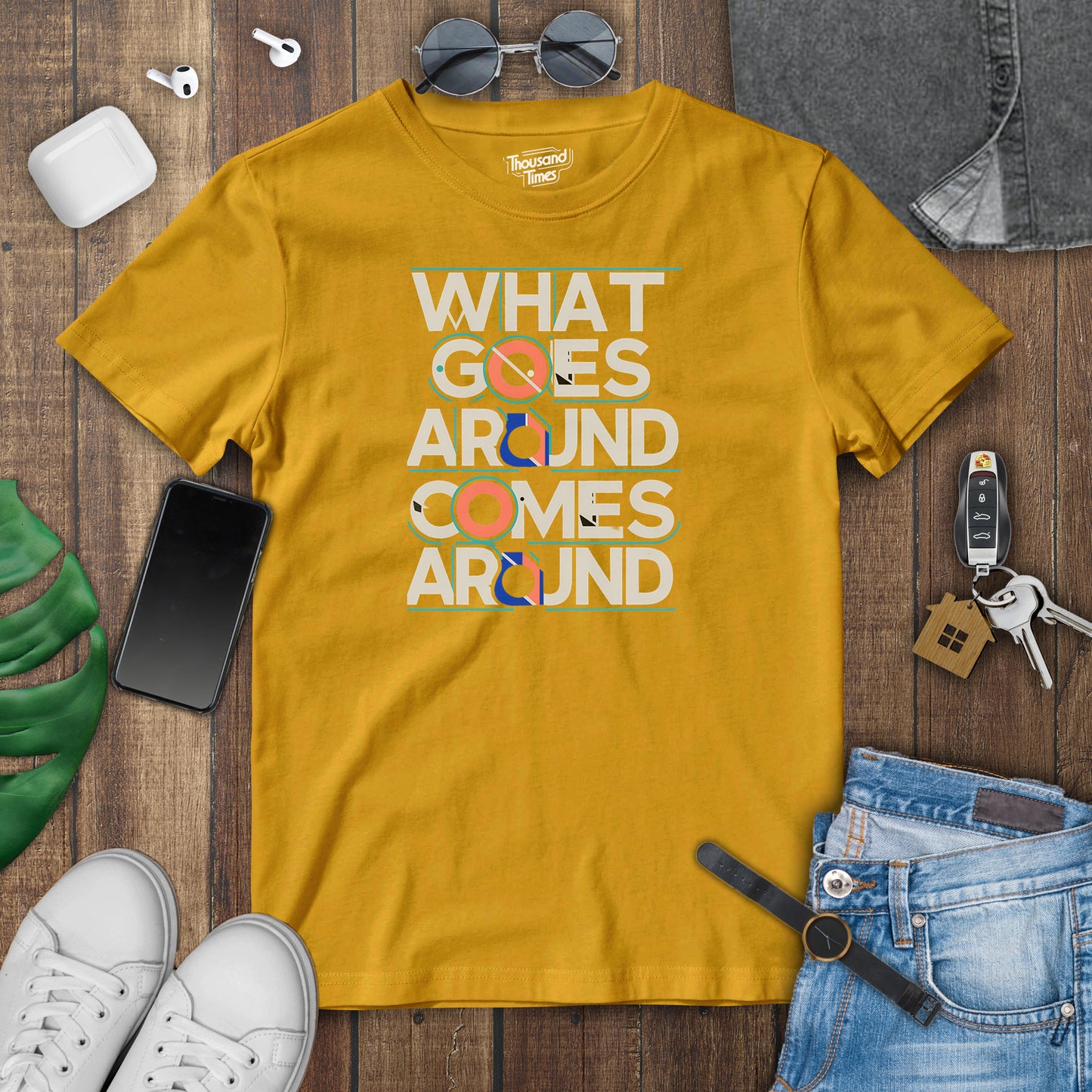 'What Goes Around Comes Around' unisex T-Shirt