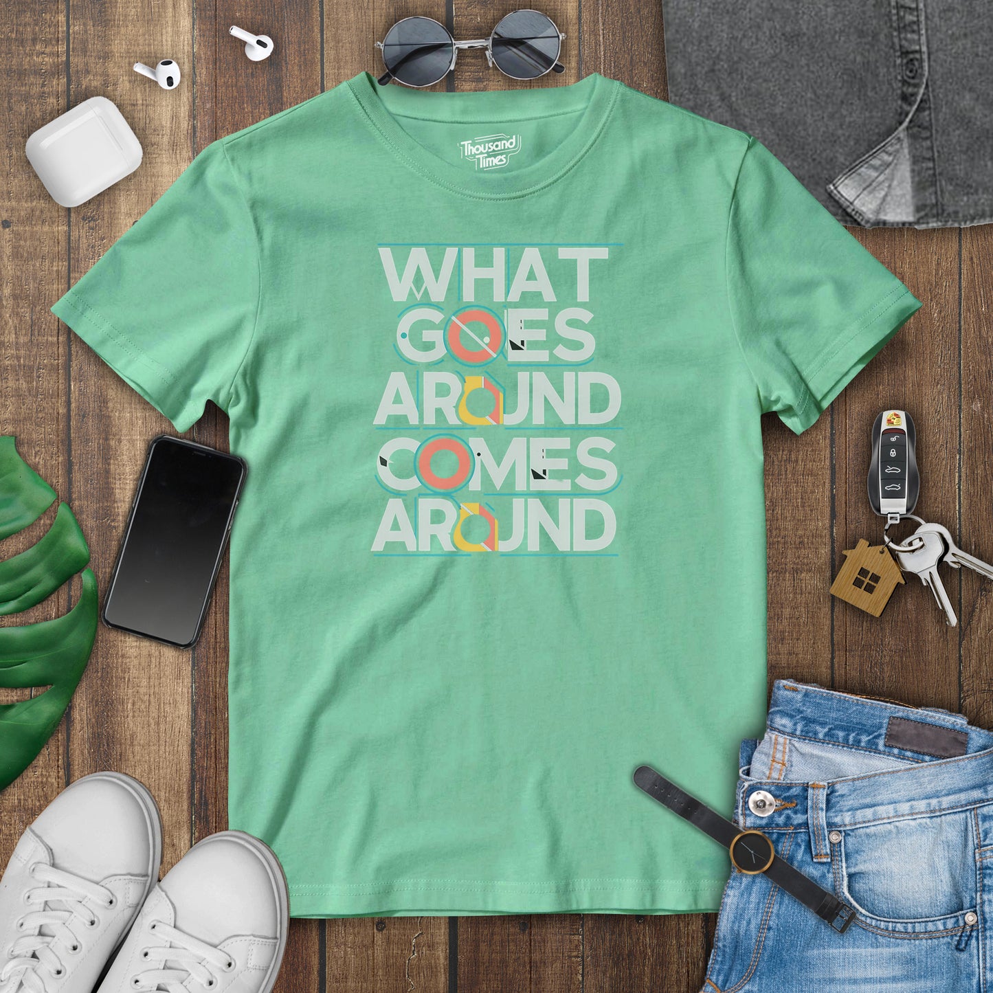 'What Goes Around Comes Around' unisex T-Shirt