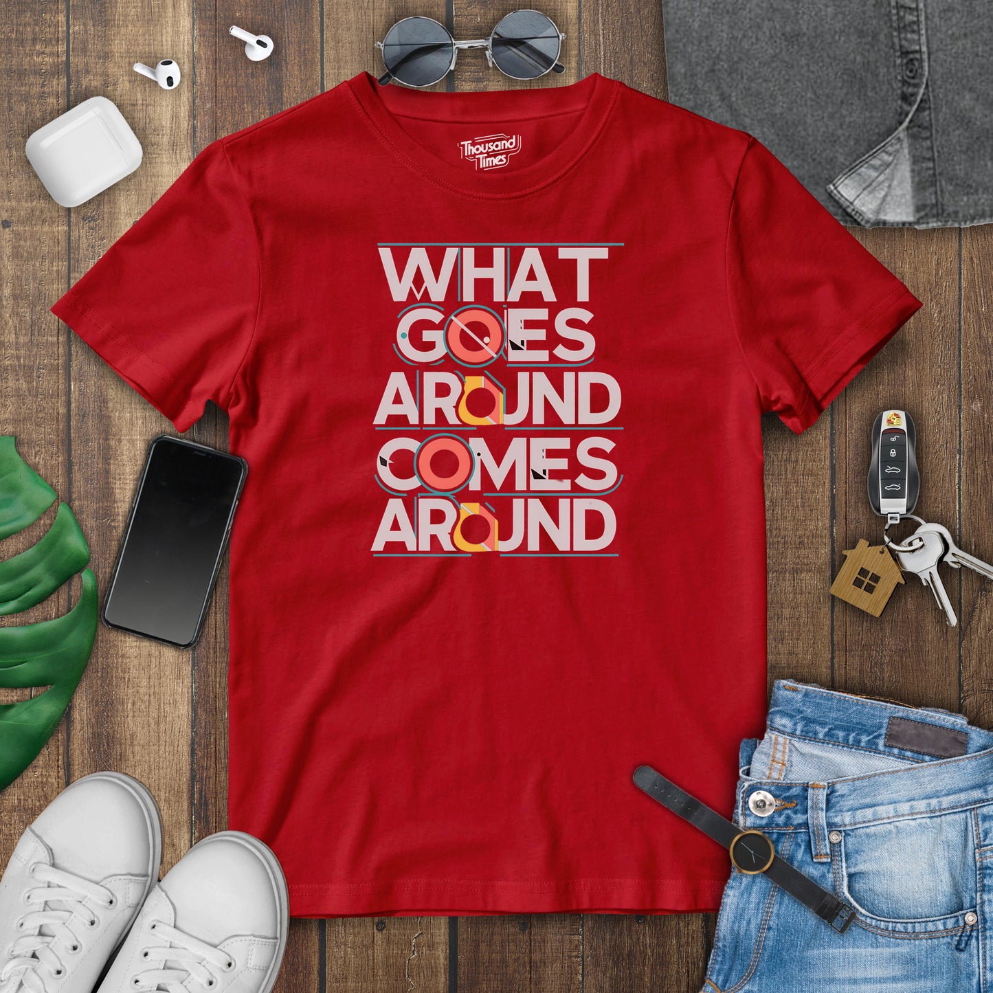 'What Goes Around Comes Around' unisex T-Shirt