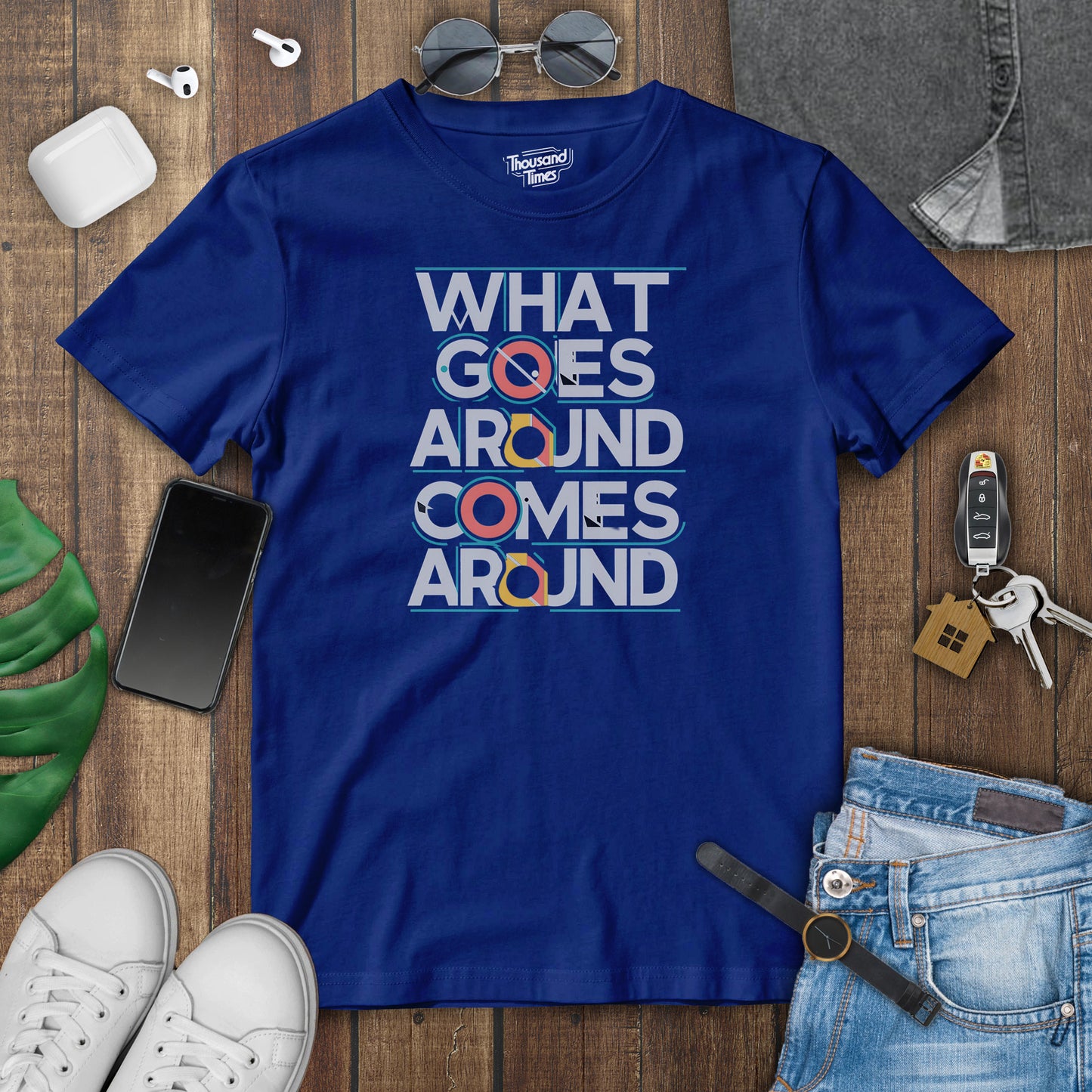 'What Goes Around Comes Around' unisex T-Shirt