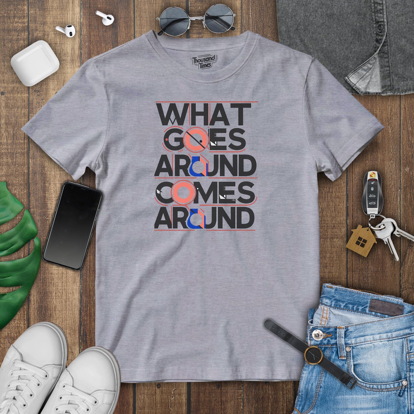 'What Goes Around Comes Around' unisex T-Shirt