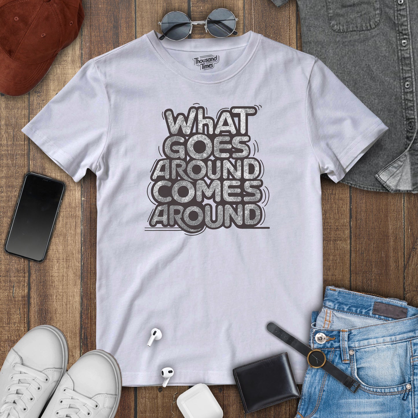 'What Goes Around Comes Around' men's T-Shirt